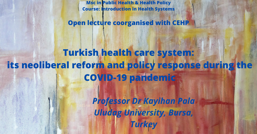 Open lecture: Turkish healthcare system: its neoliberal reform and policy response during the COVID-19 pandemic